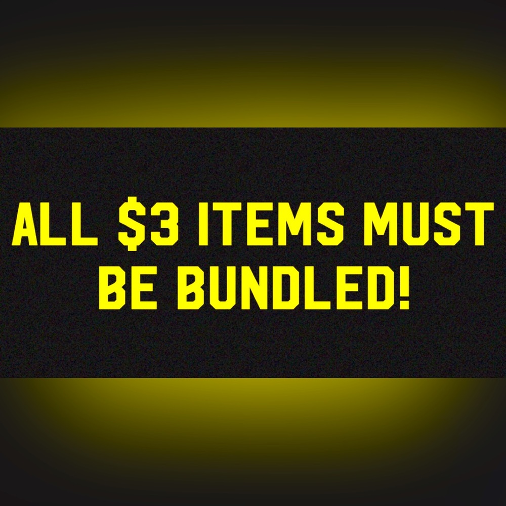 All $3 items MUST be bundled!